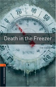 Death in the Freezer. Neubearbeitung: 7. Schuljahr, Stufe 2. Reader - Stage 2: 700 Headwords (Oxford Bookworms Library)