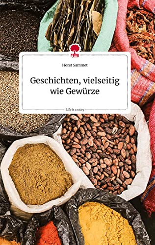 Geschichten, vielseitig wie Gewürze. Life is a Story - story.one