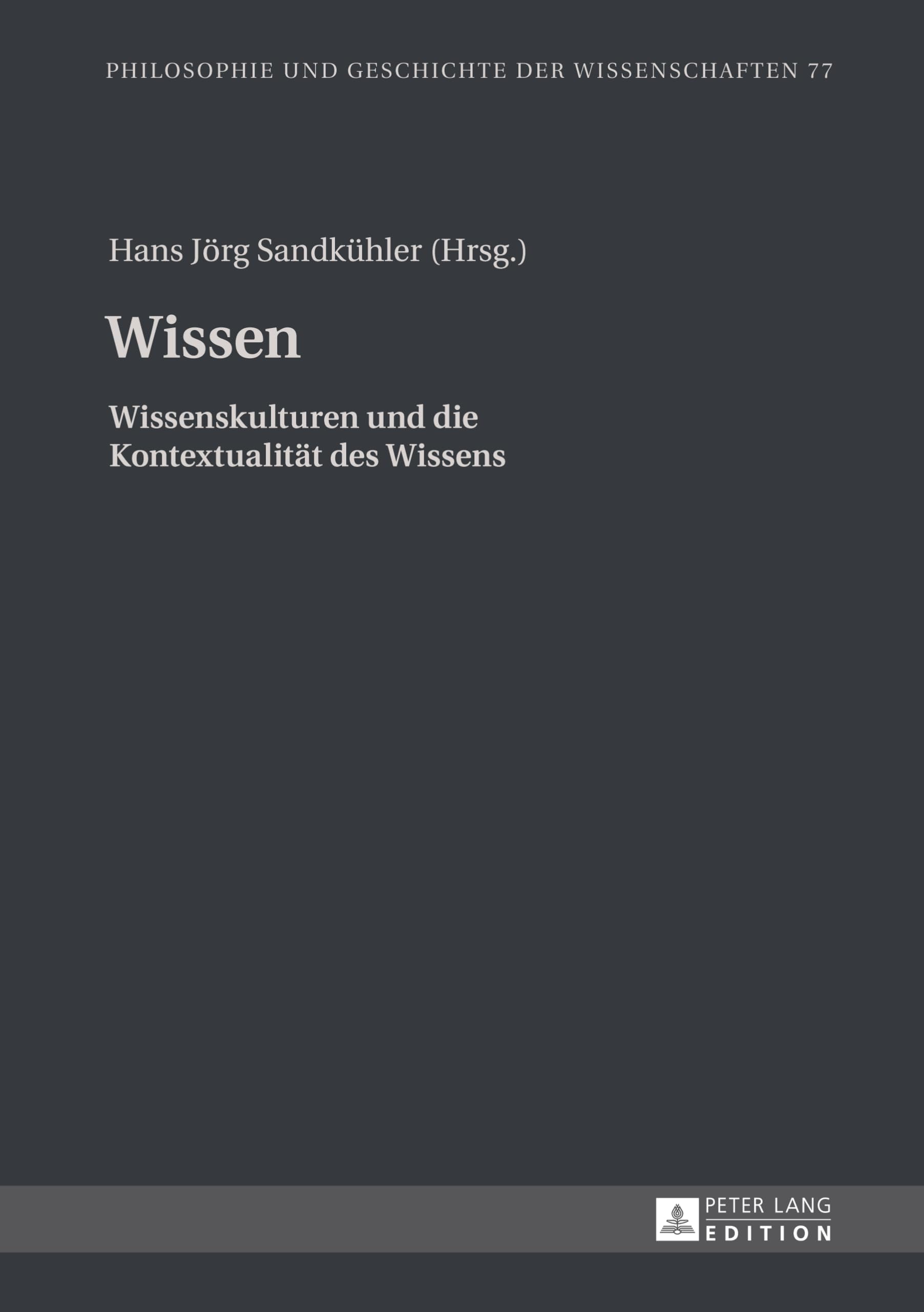 Wissen: Wissenskulturen Und Die Kontextualität Des Wissens