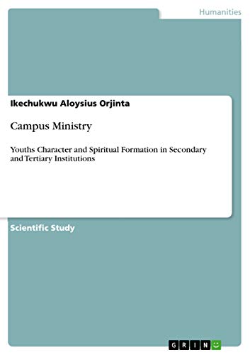 Campus Ministry: Youths Character and Spiritual Formation in Secondary and Tertiary Institutions