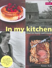 In My Kitchen: Food for Family and Friends