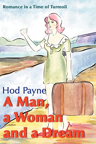 A Man, a Woman and a Dream: Romance in a Time of Turmoil