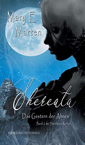 Shereata: Das Gestern der Ahnen (Steinkreis-Reihe)