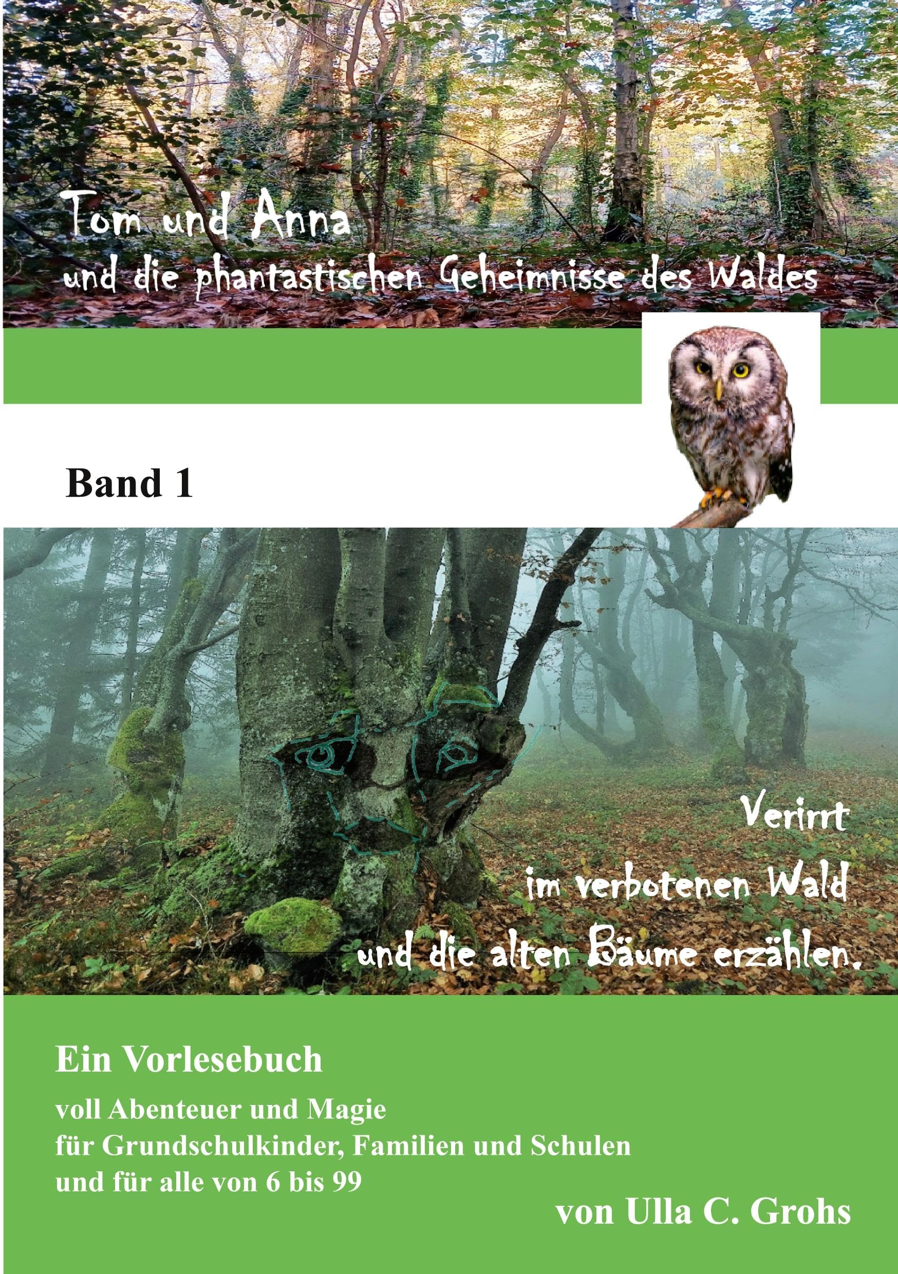 Tom und Anna und die phantastischen Geheimnisse des Waldes: Verirrt im verbotenen Wald ... und die alten Bäume erzählen. (Band 1)
