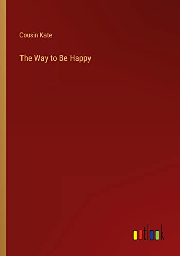 The Way to Be Happy