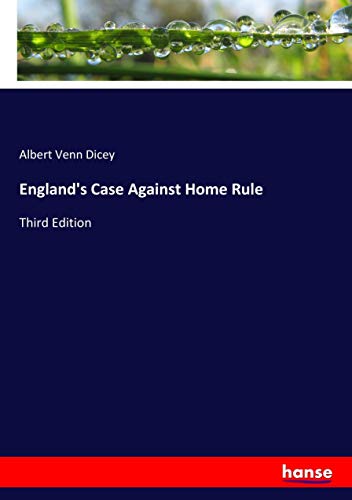 England's Case Against Home Rule: Third Edition