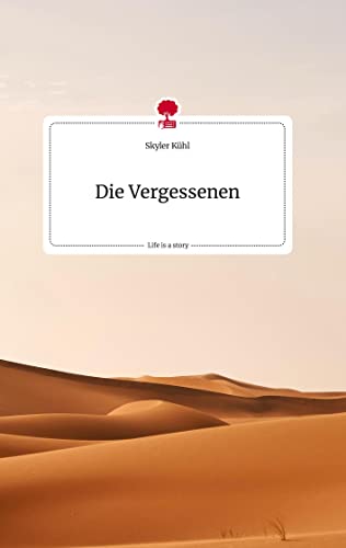 Die Vergessenen. Life is a Story - story.one