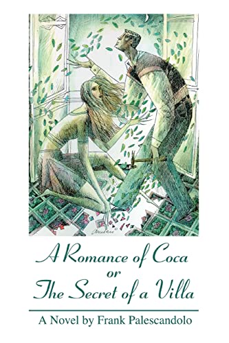 A Romance of Coca or The Secret of a Villa: The Secret of a Villa