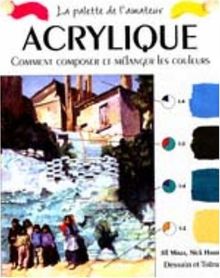 Acrylique : comment composer et mélanger les couleurs