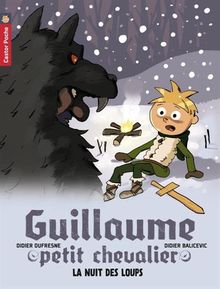 Guillaume petit chevalier. Vol. 3. La nuit des loups