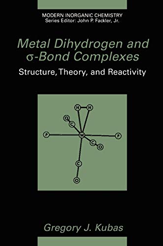 Metal Dihydrogen and σ-Bond Complexes: Structure, Theory, and Reactivity (Modern Inorganic Chemistry)