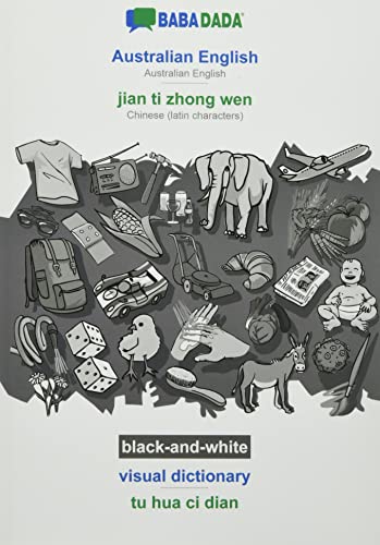 BABADADA black-and-white, Australian English - jian ti zhong wen, visual dictionary - tu hua ci dian: Australian English - Chinese (latin characters), visual dictionary