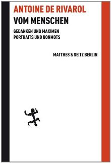 Vom Menschen: Gedanken und Maximen. Portraits und Bonmots