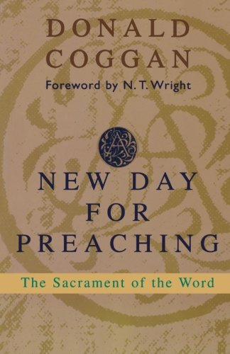 A New Day for Preaching: The Sacrement of the Word