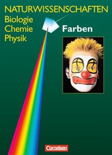 Naturwissenschaften Biologie - Chemie - Physik - Westliche Bundesländer: Farben: Schülerbuch