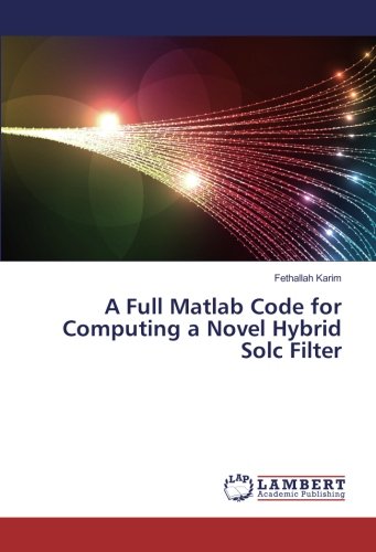 A Full Matlab Code for Computing a Novel Hybrid Solc Filter