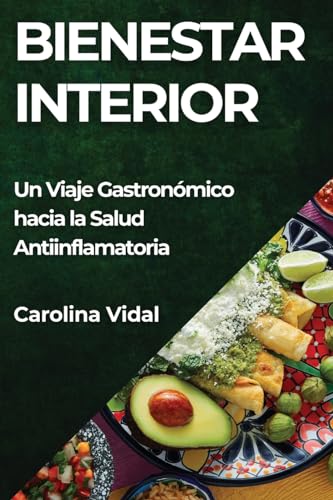 Bienestar Interior: Un Viaje Gastronómico hacia la Salud Antiinflamatoria