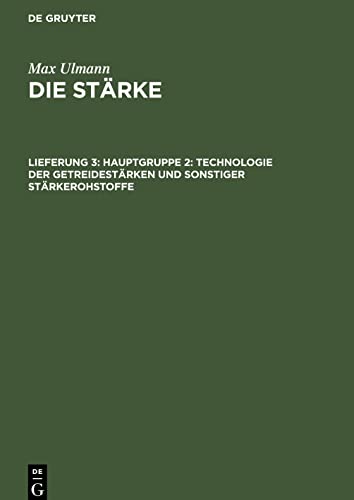 Die Stärke, Lieferung 3, Hauptgruppe 2: Technologie der Getreidestärken und sonstiger Stärkerohstoffe