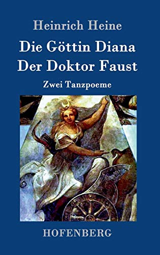 Die Göttin Diana / Der Doktor Faust: Zwei Tanzpoeme