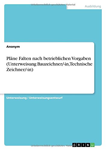 Pläne Falten nach betrieblichen Vorgaben (Unterweisung Bauzeichner/-in, Technische Zeichner/-in)