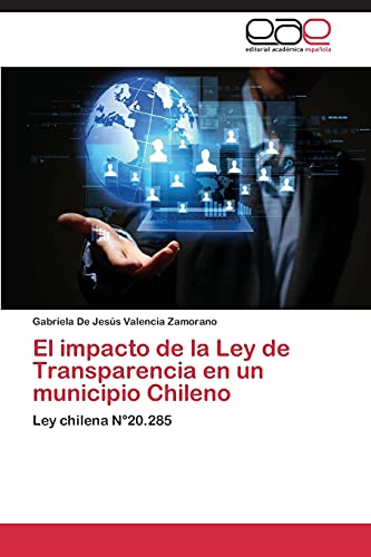 El impacto de la Ley de Transparencia en un municipio Chileno: Ley chilena N°20.285