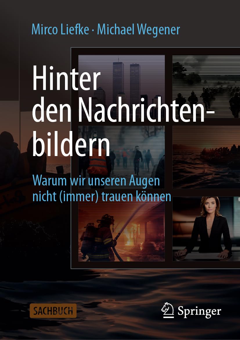 Hinter den Nachrichtenbildern: Warum wir unseren Augen nicht (immer) trauen können