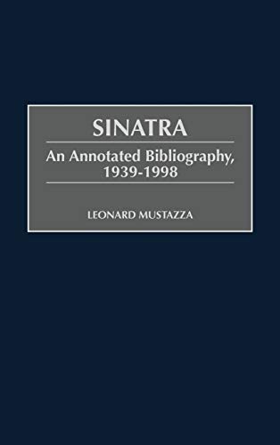 Sinatra: An Annotated Bibliography, 1939-1998 (Music Reference Collection)