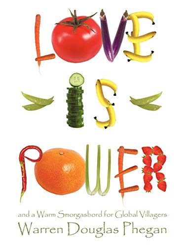 Love is Power: And a Warm Smorgasbord for Global Villagers