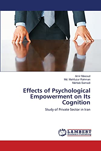 Effects of Psychological Empowerment on Its Cognition: Study of Private Sector in Iran
