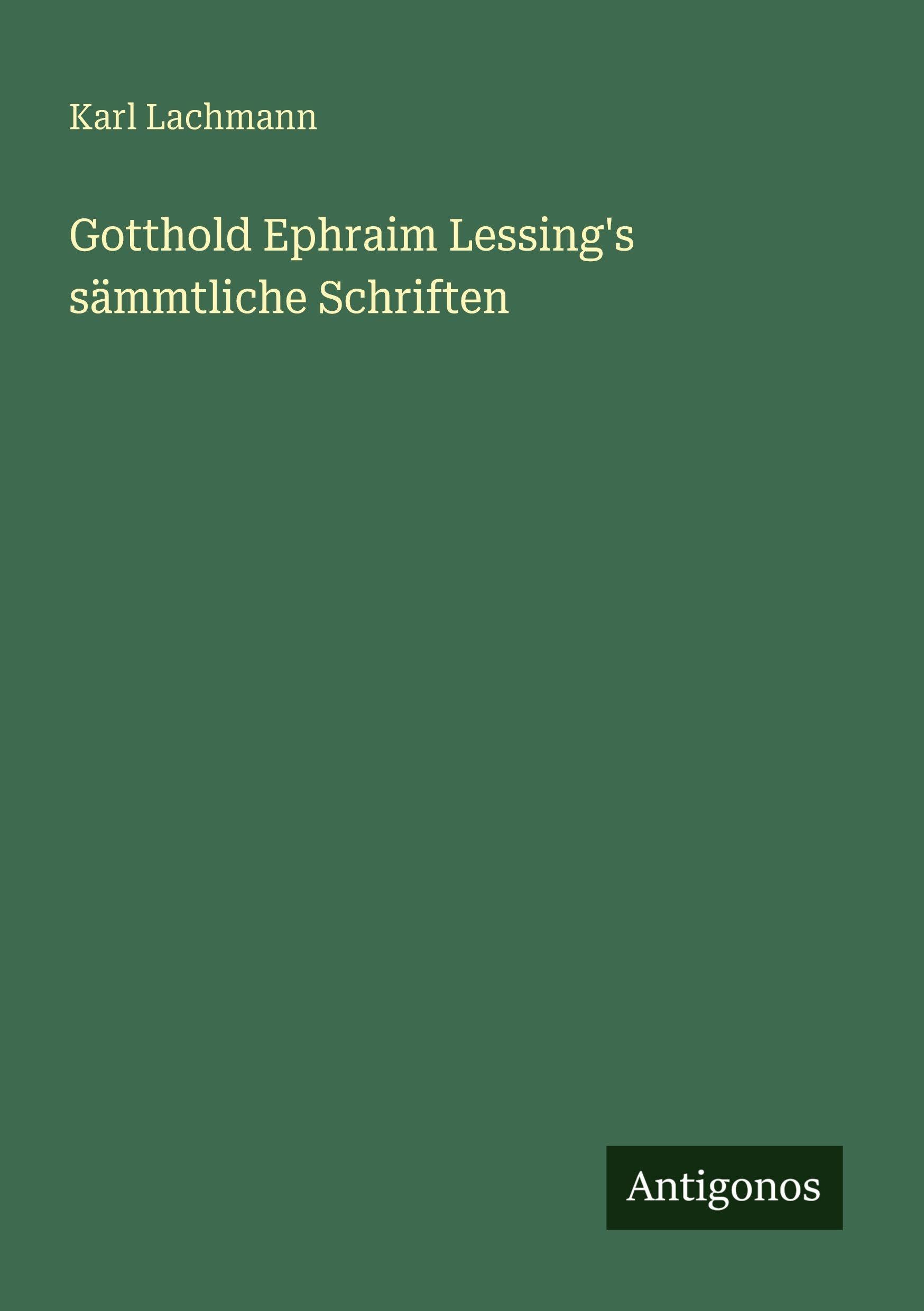 Gotthold Ephraim Lessing's sämmtliche Schriften