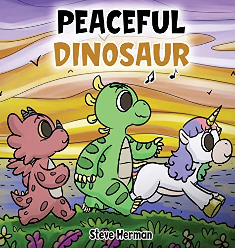 Peaceful Dinosaur: A Story about Peace and Mindfulness. (Dinosaur and Friends, Band 3)