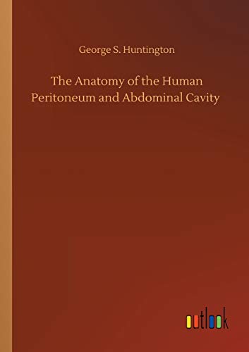 The Anatomy of the Human Peritoneum and Abdominal Cavity