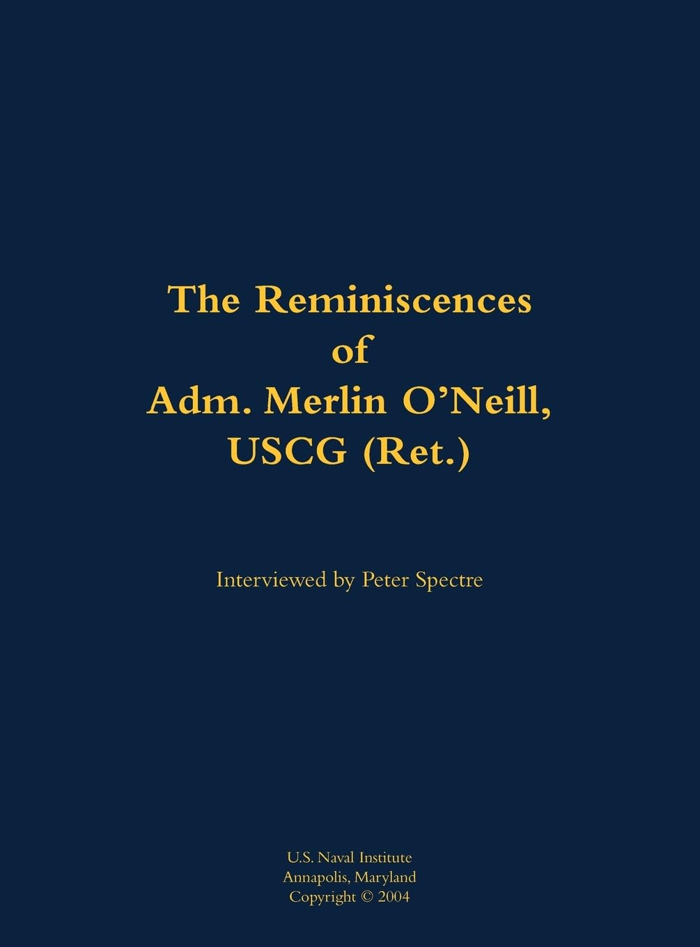 The Reminiscences of Adm. Merlin O'Neill, USCG (Ret.): 1898-1981