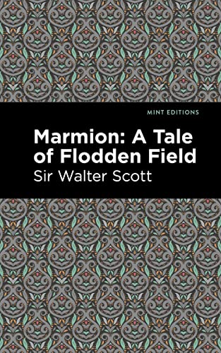 Marmion: A Tale of Flodden Field (Mint Editions―Historical Fiction)