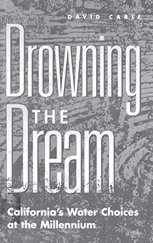 Drowning the Dream: California's Water Choices at the Millennium