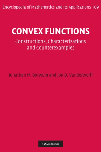 Convex Functions: Constructions, Characterizations and Counterexamples (Encyclopedia of Mathematics and its Applications, Band 109)
