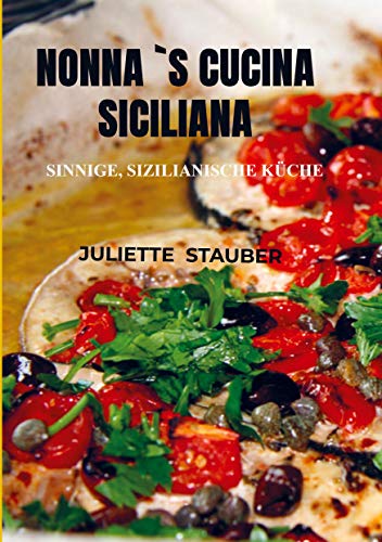 Nonna `s Cucina Italiana: Sinnige, sizilianische Küche