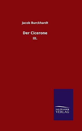 Der Cicerone: III.