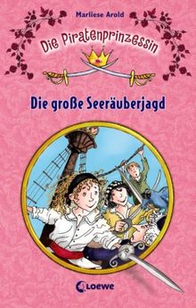 Die Piratenprinzessin 01: Die große Seeräuberjagd