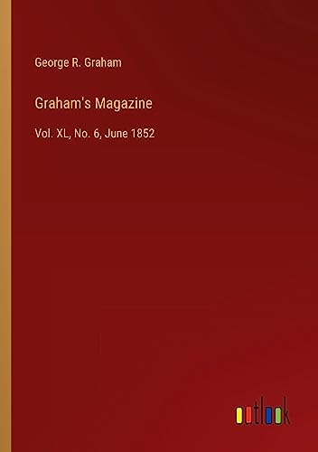 Graham's Magazine: Vol. XL, No. 6, June 1852