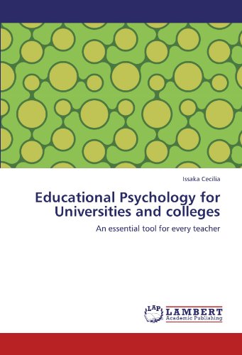 Educational Psychology for Universities and colleges: An essential tool for every teacher