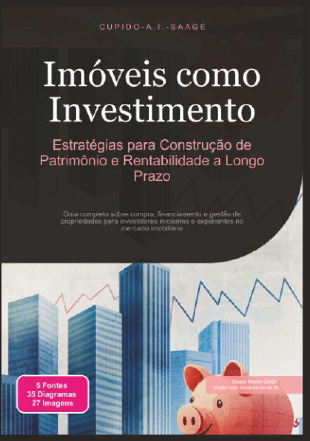 Imóveis como Investimento: Estratégias para Construção de Patrimônio e Rentabilidade a Longo Prazo