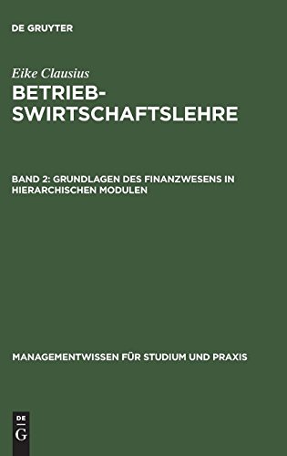 Betriebswirtschaftslehre, Bd.2, Grundlagen des Finanzwesens in hierarchischen Modulen (Managementwissen für Studium und Praxis)
