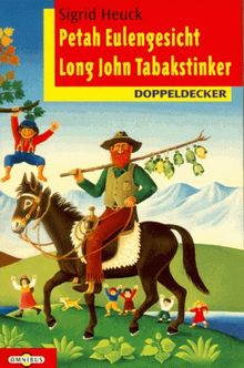 Petah Eulengesicht. Long John Tabakstinker. ( Ab 8 J.).