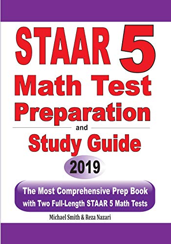 STAAR 5 Math Test Preparation and Study Guide: The Most Comprehensive Prep Book with Two Full-Length STAAR Math Tests