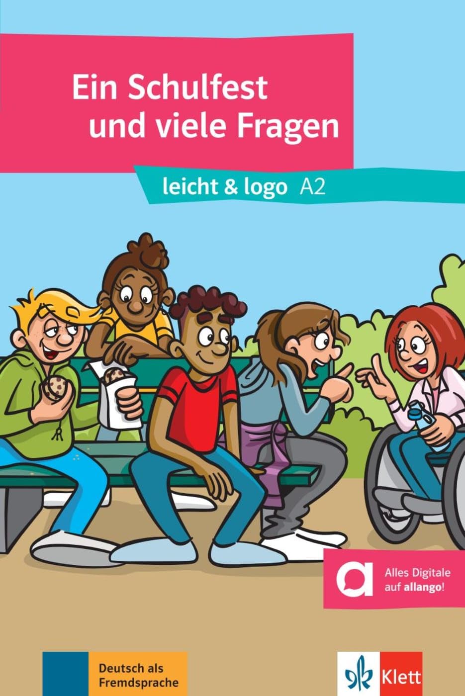 Ein Schulfest und viele Fragen: Lektüre mit digitalen Extras (Logo!: Deutsch für Jugendliche)