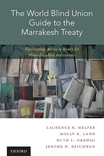 The World Blind Union Guide to the Marrakesh Treaty: Facilitating Access To Books For Print-Disabled Individuals