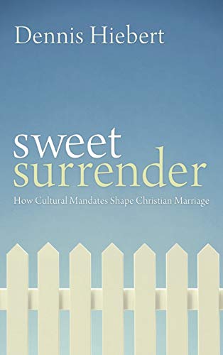 Sweet Surrender: How Cultural Mandates Shape Christian Marriage
