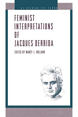 Feminist Interpretations of Jacques Derrida (Re-Reading the Canon)