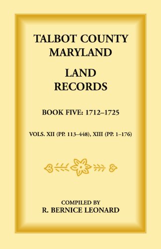 Talbot County, Maryland Land Records: Book 5, 1712-1725
